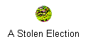 A Stolen Election