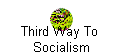 Third Way To  
 Socialism